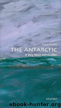 The Antarctic: A Very Short Introduction (Very Short Introductions) by Dodds Klaus