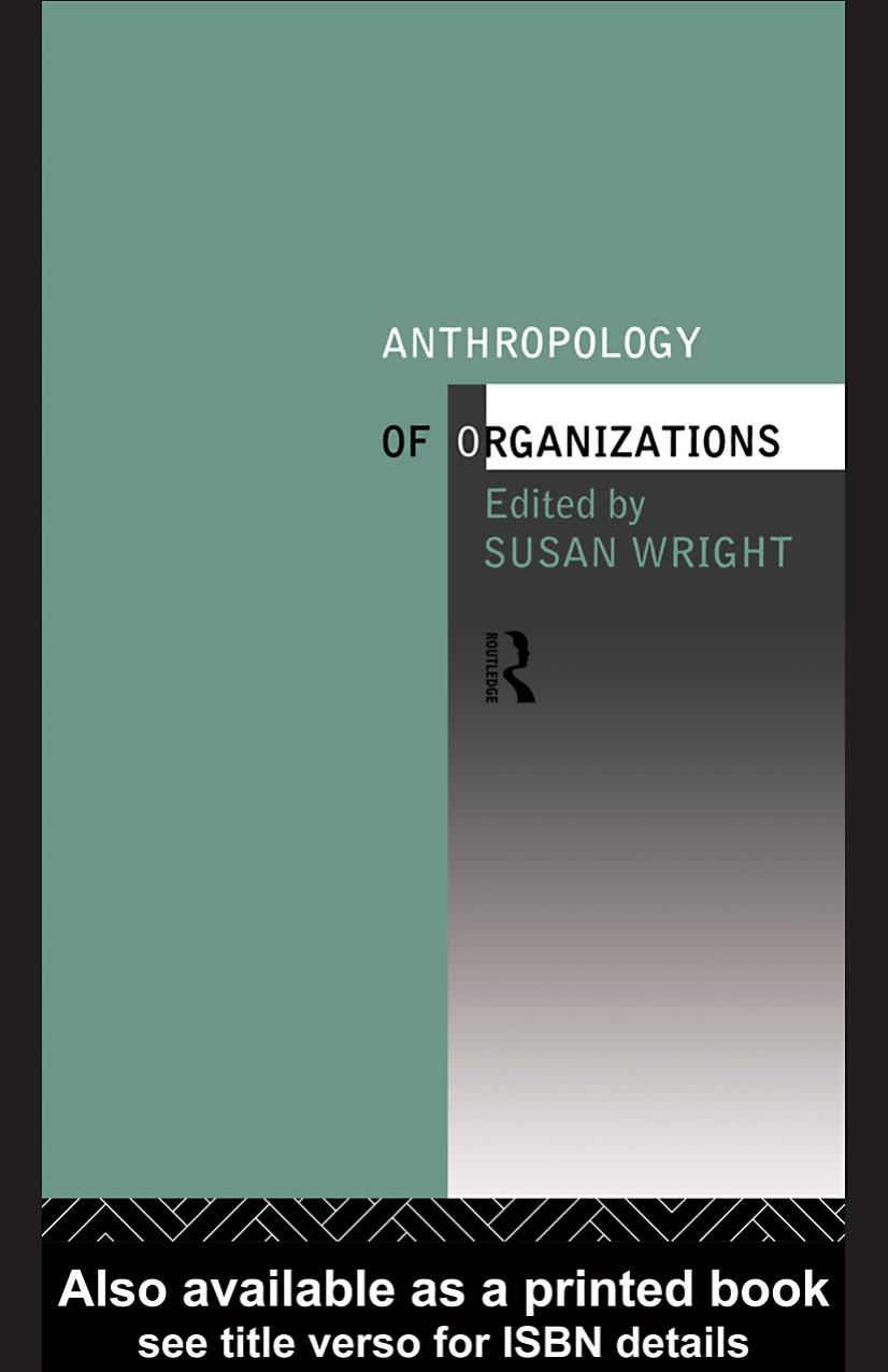 The Anthropology of Organizations by Susan Wright