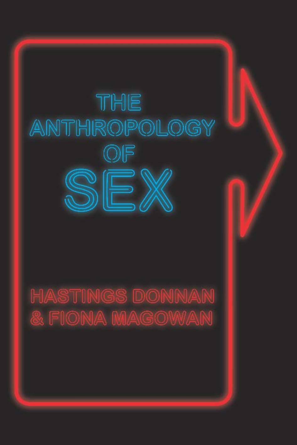 The Anthropology of Sex by Hastings Donnan Fiona Magowan