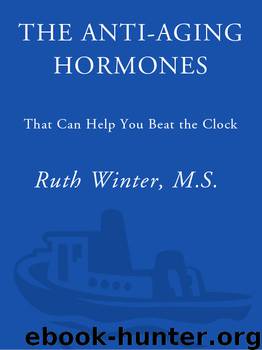 The Anti-Aging Hormones by Ruth Winter