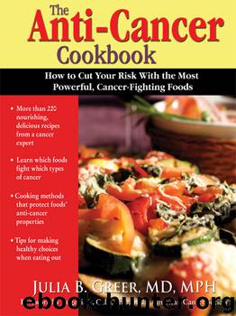 The Anti-Cancer Cookbook by Julia B Greer