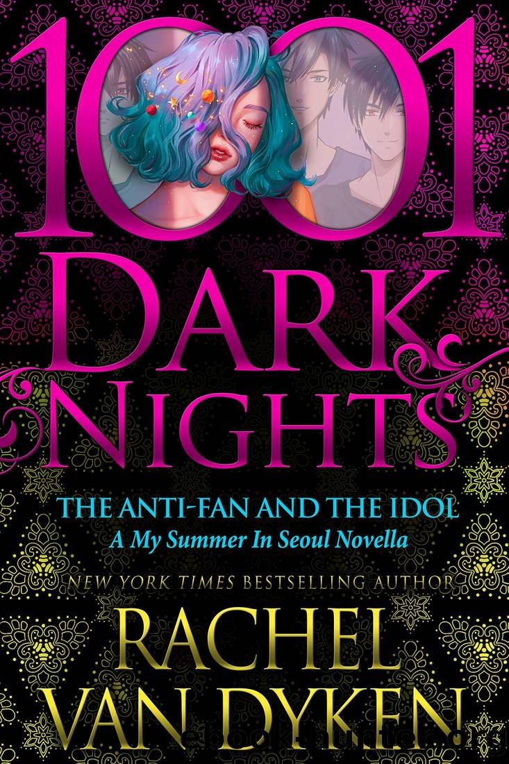 The Anti-Fan and the Idol by Dyken Rachel van