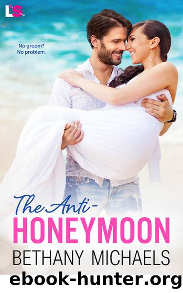 The Anti-Honeymoon by Bethany Michaels