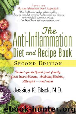 The Anti-Inflammation Diet and Recipe Book, Second Edition: Protect Yourself and Your Family from Heart Disease, Arthritis, Diabetes, Allergies, and More by Jessica K. Black