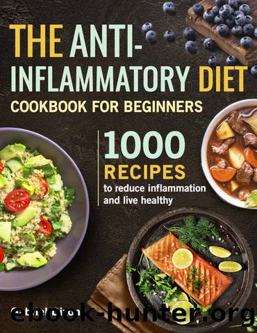 The Anti-Inflammatory Diet Cookbook For Beginners: 1000 Recipes to reduce inflammation and live healthy by Gabriel Dixon