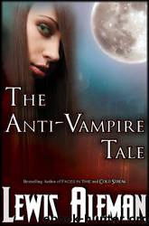 The Anti-Vampire Tale (The Anti-Vampire Tale, Book 1) by Lewis Aleman