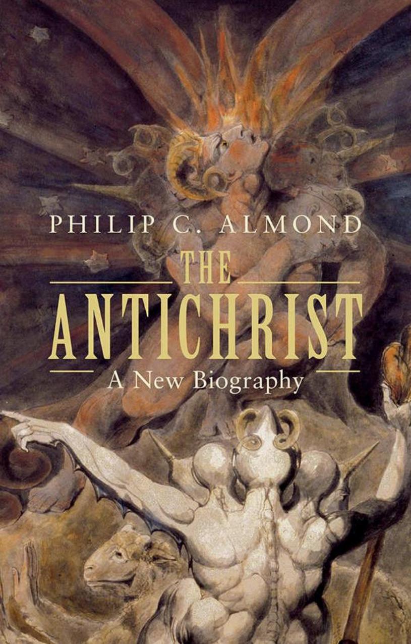 The Antichrist : A New Biography by Philip C. Almond