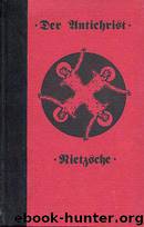 The Antichrist by Nietzsche Friedrich Wilhelm