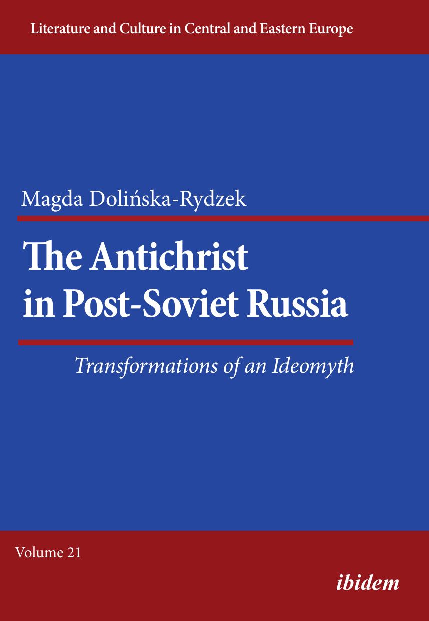The Antichrist in Post-Soviet Russia: Transformations of an Ideomyth by Magda Dolinska-Rydzek; Reinhard Ibler
