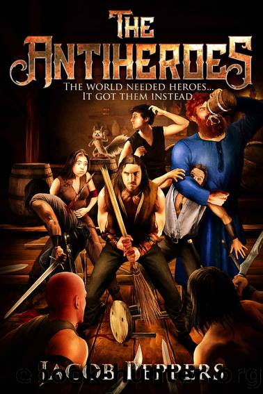 The Antiheroes: The world needed heroes...It got them instead. by Jacob Peppers