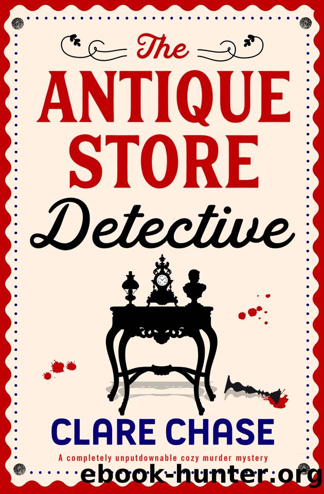 The Antique Store Detective: A completely unputdownable cozy murder mystery by Clare Chase