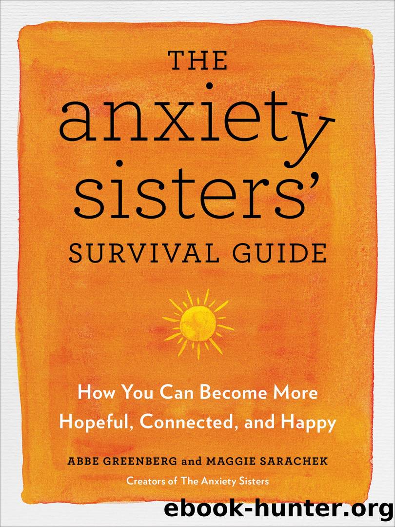 The Anxiety Sisters' Survival Guide by Abbe Greenberg & Maggie Sarachek