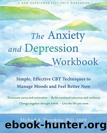 The Anxiety and Depression Workbook by Michael A. Tompkins