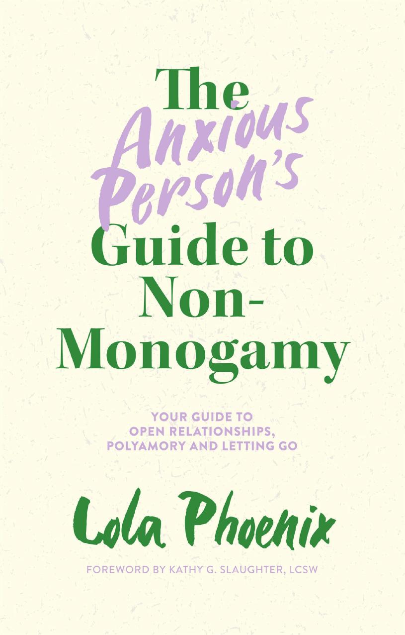 The Anxious Personâs Guide to Non-Monogamy by Lola Phoenix
