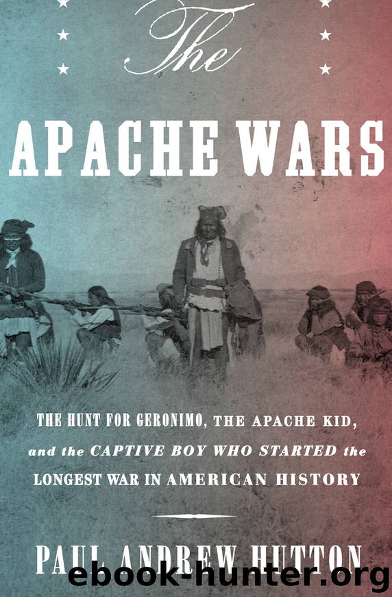 The Apache Wars by Paul Andrew Hutton
