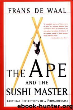 The Ape And The Sushi Master Reflections Of A Primatologist by Franz De Waal