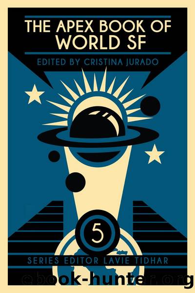 The Apex Book of World SF by Cristina Jurado & Lavie Tidhar