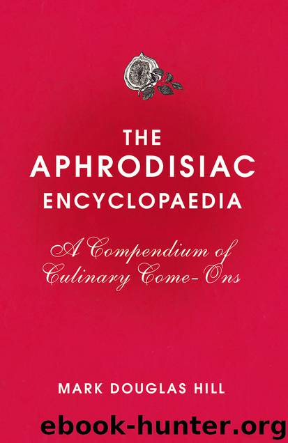 The Aphrodisiac Encyclopaedia by Mark Douglas Hill