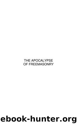 The Apocalypse of Freemasonry by F. de P. Castells