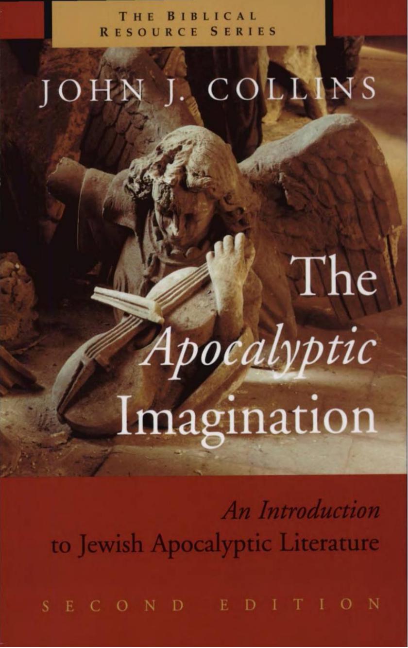 The Apocalyptic Imagination: An Introduction to Jewish Apocalyptic Literature, 2nd Edition (The Biblical Resource Series) by John Joseph Collins