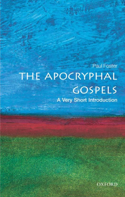 The Apocryphal Gospels: A Very Short Introduction by Paul Foster