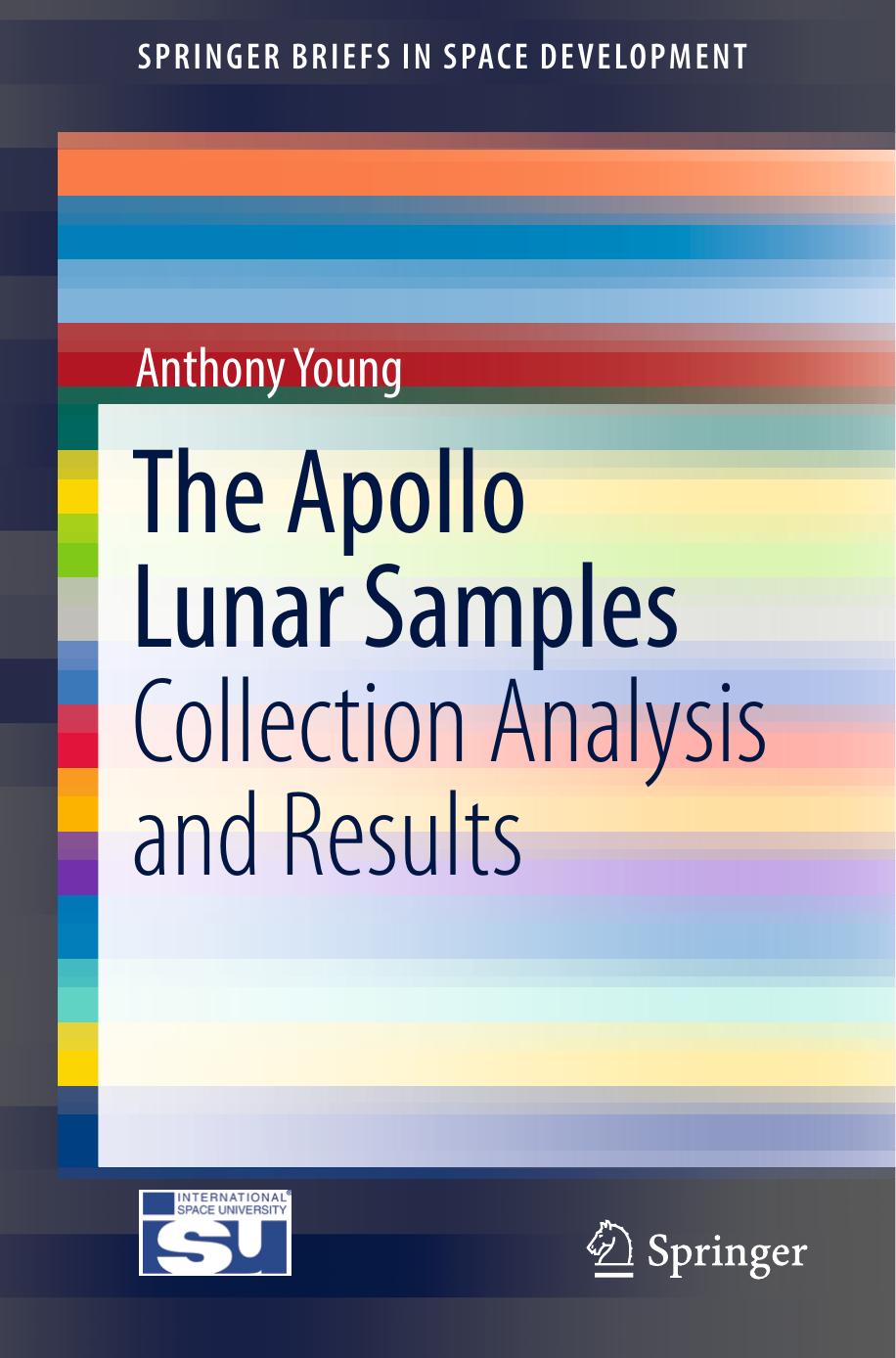 The Apollo Lunar Samples: Collection Analysis and Results (SpringerBriefs in Space Development) by Unknow