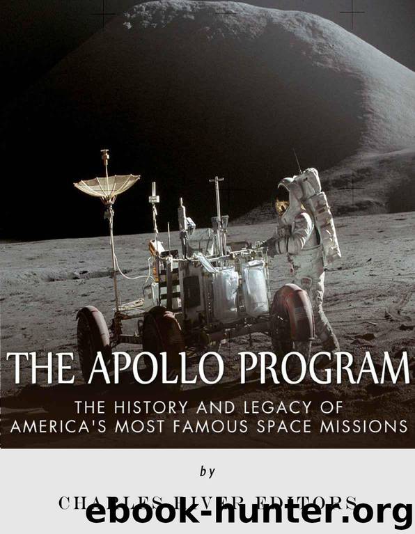 The Apollo Program - The History and Legacy of America’s Most Famous Space Missions by Charles River Editors