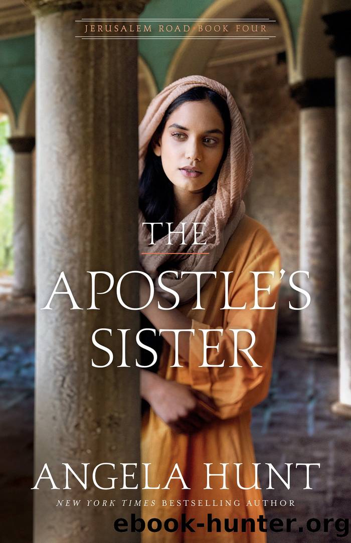 The Apostleâs Sister by Angela Hunt