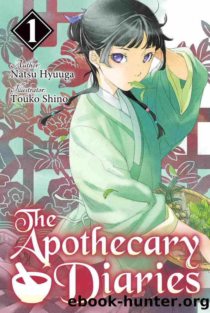 The Apothecary Diaries, Volume 1 by Natsu Hyuuga