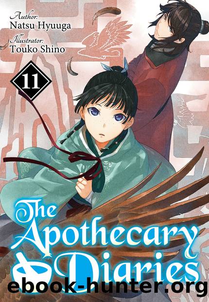 The Apothecary Diaries: Volume 11 [Parts 1 to 7] by Natsu Hyuuga