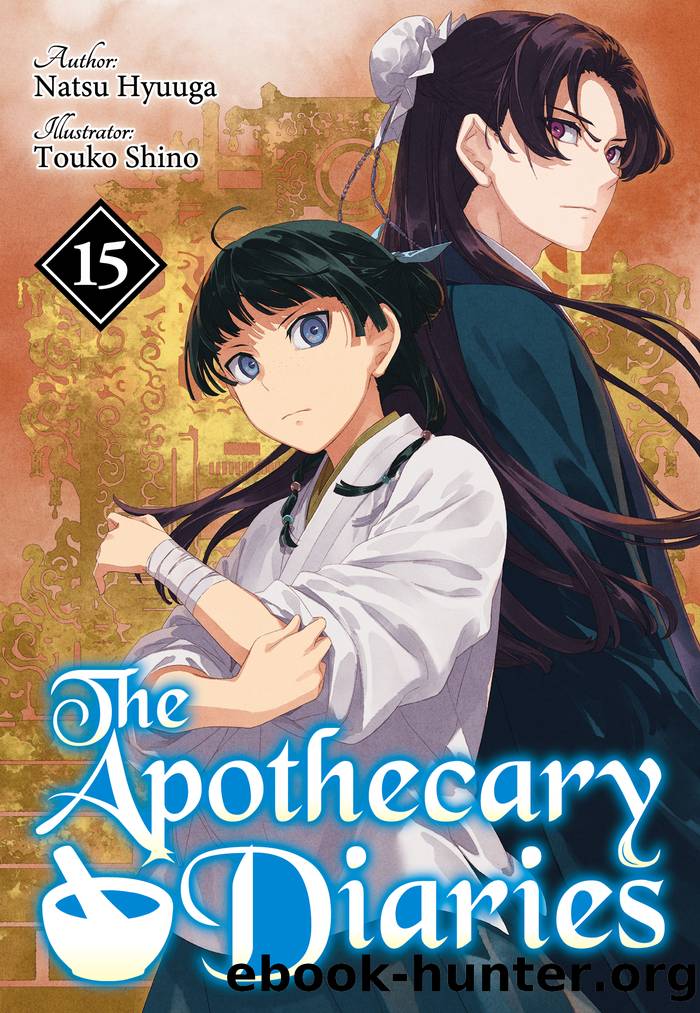 The Apothecary Diaries: Volume 15 by Natsu Hyuuga