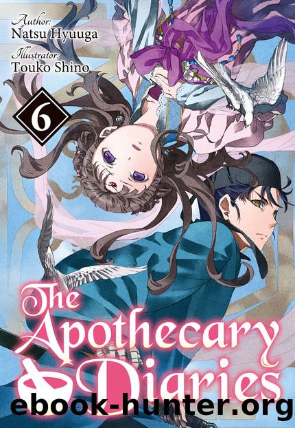 The Apothecary Diaries: Volume 6 [Complete] by Natsu Hyuuga