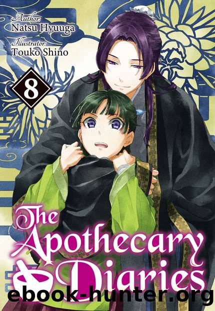 The Apothecary Diaries: Volume 8 [Parts 1 to 13] by Natsu Hyuuga