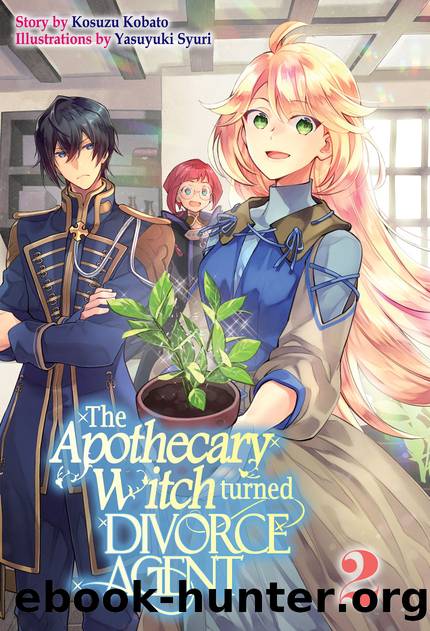 The Apothecary Witch Turned Divorce Agent: Volume 2 Part 1 by Kosuzu Kobato