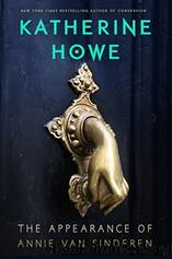 The Appearance of Annie Van Sinderen by Howe Katherine