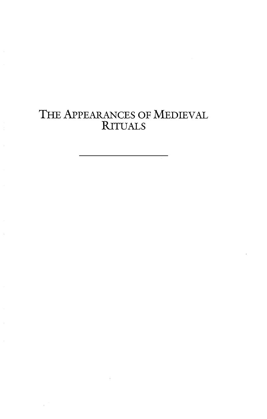 The Appearances of Medieval Rituals: The Play of Construction and Modification by Nils Holger Petersen Mette Birkedal Bruun Jeremy Llewellyn and Eyolf Oestrem