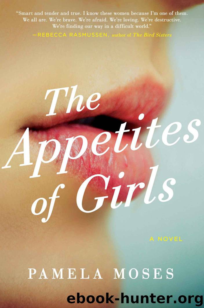 The Appetites of Girls by Pamela Moses