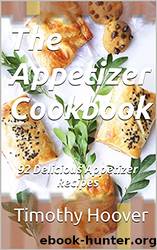 The Appetizer Cookbook 92 Delicious Appetizer Recipes nodrm by Unknown