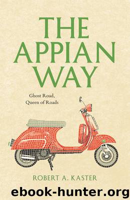 The Appian Way by Robert A. Kaster