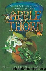 The Apple and the Thorn by Walter William Melnyk & Emma Restall Orr