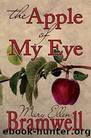 The Apple of My Eye by Bramwell Mary Ellen