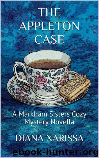 The Appleton Case (A Markham Sisters Cozy Mystery Novella Book 1) by Xarissa Diana