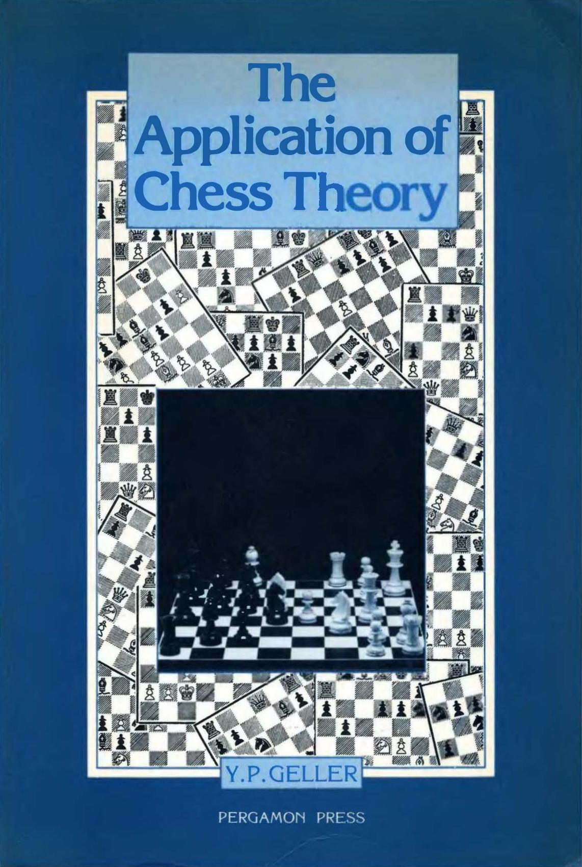 The Application of Chess Theory by Yefim Geller