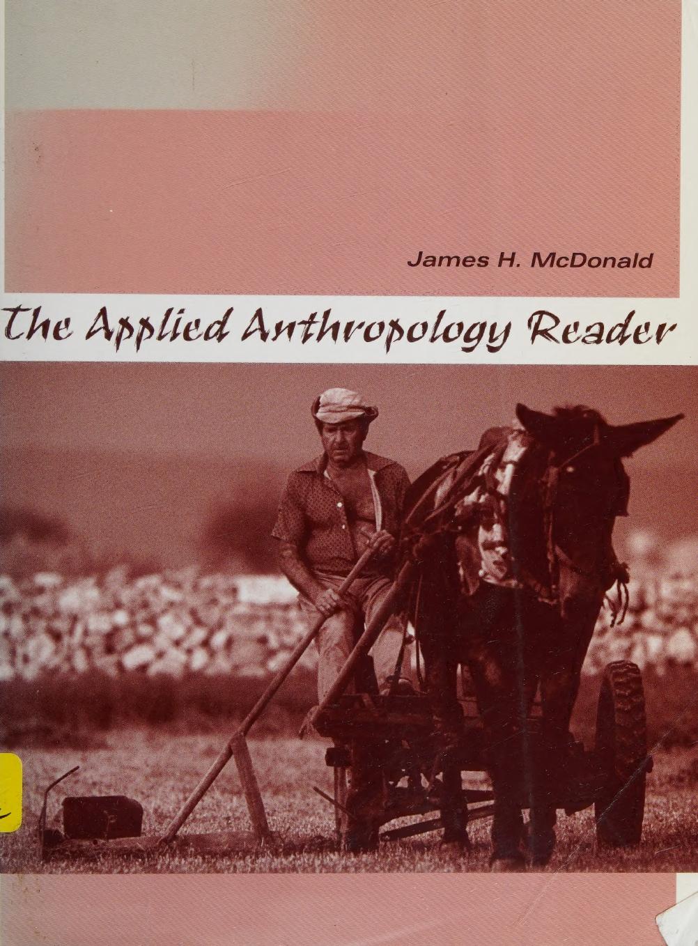 The Applied Anthropology Reader by James H. McDonald