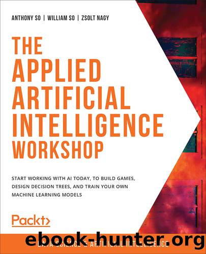 The Applied Artificial Intelligence Workshop by Anthony So William So and Zsolt Nagy