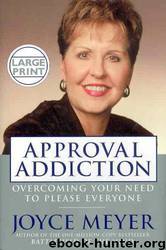 The Approval Addiction by Joyce Meyer