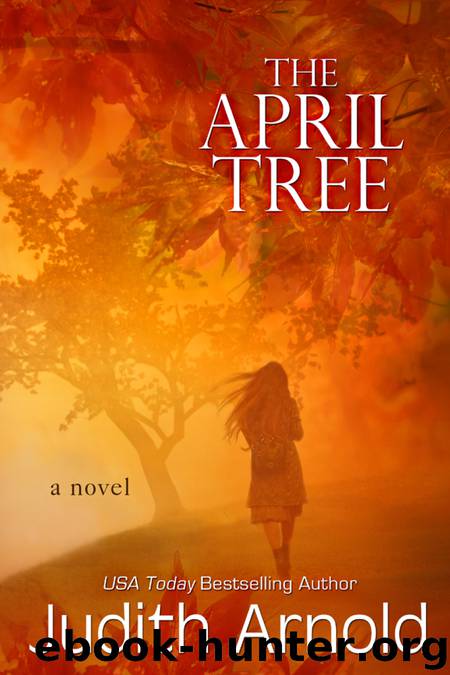 The April Tree by Judith Arnold