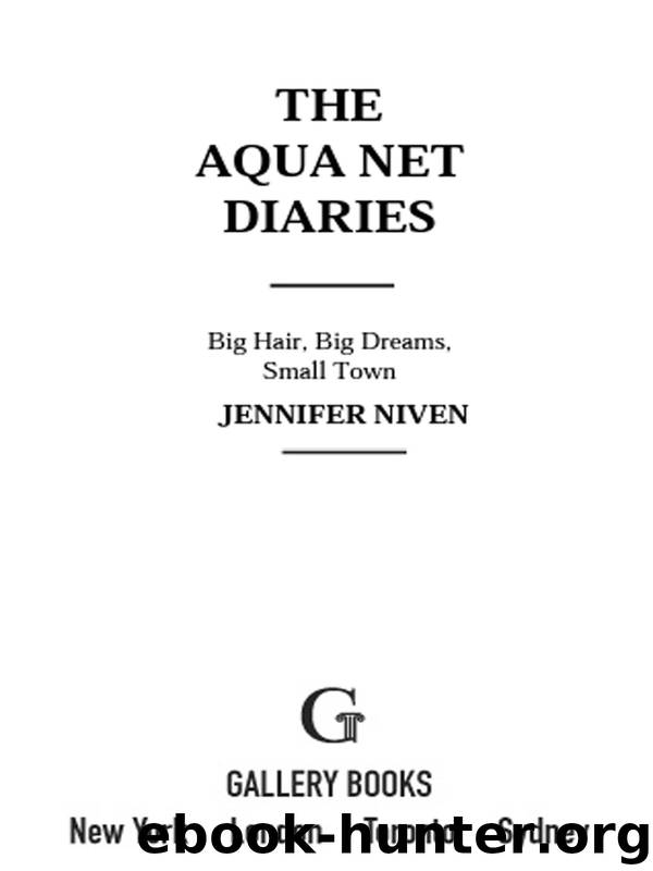 The Aqua Net Diaries by Jennifer Niven