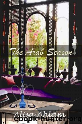 The Arab Season by Alisa Ahlam