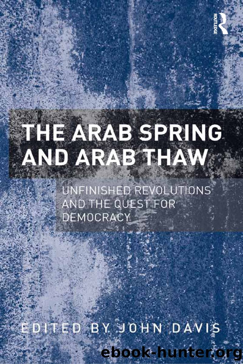 The Arab Spring and Arab Thaw by Davis John;